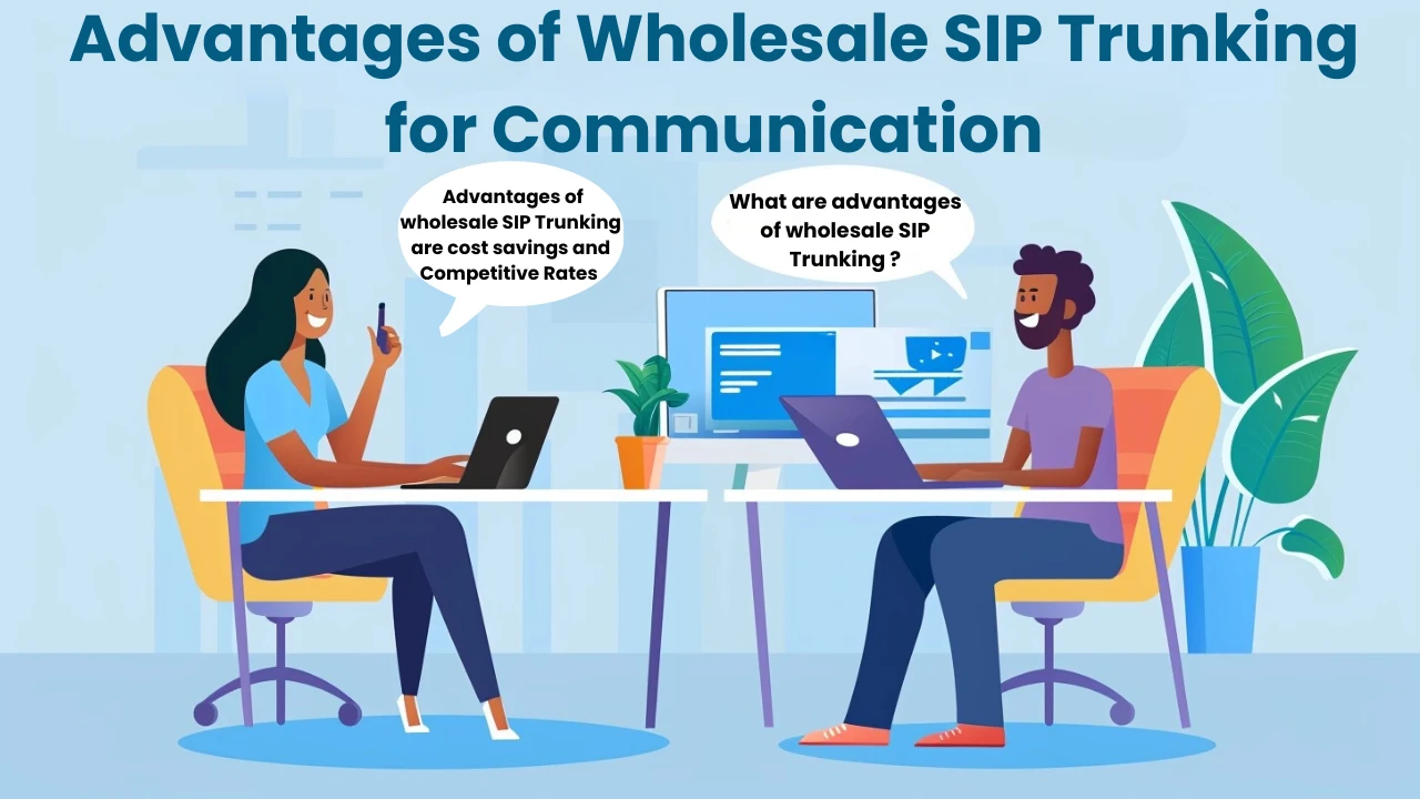 Advantages of Wholesale SIP Trunking for Communication