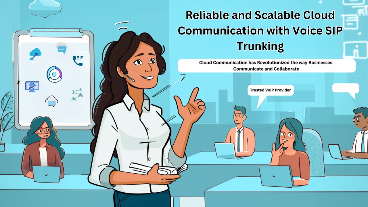Reliable and Scalable Cloud Communication with Voice SIP Trunking 