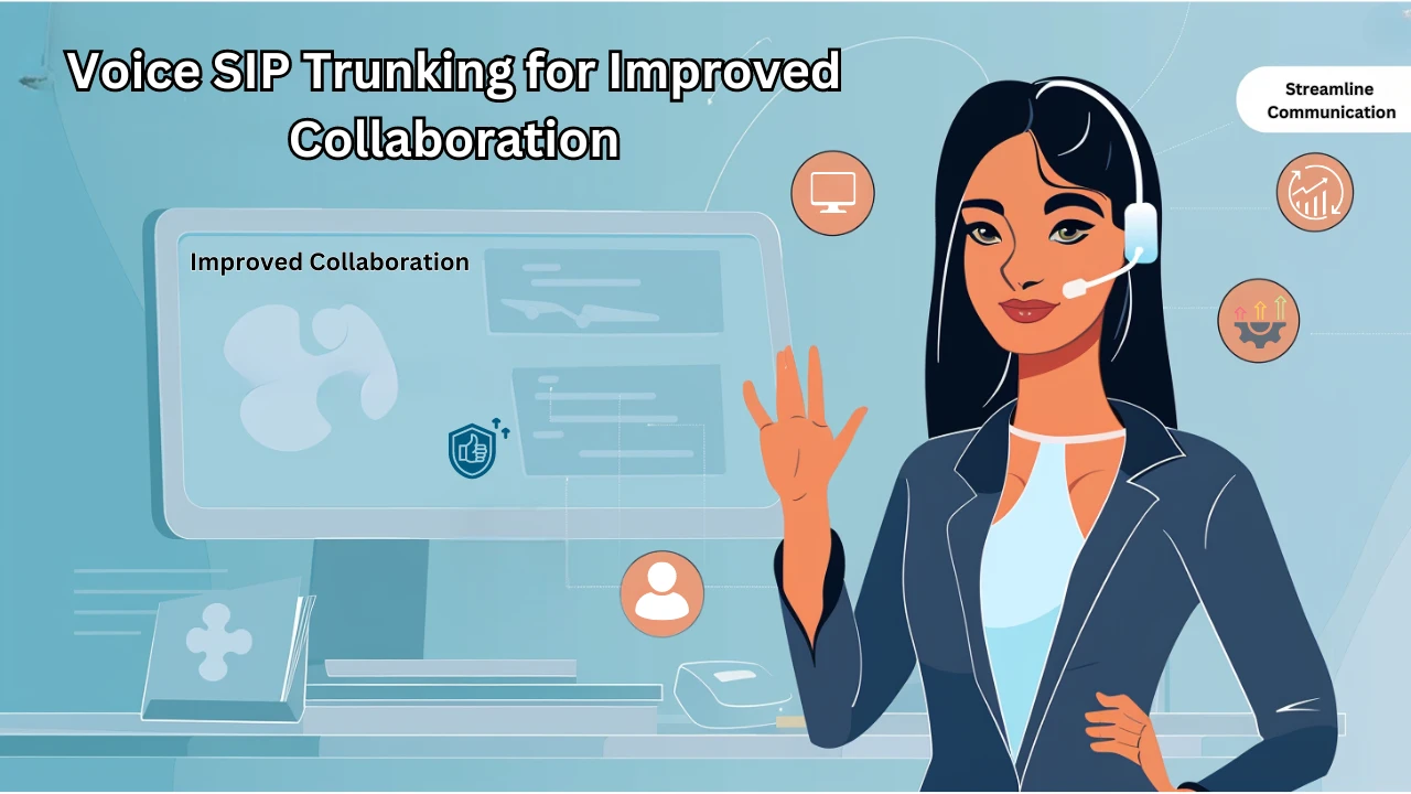Voice SIP Trunking for Improved Collaboration